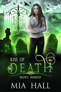  Mia Hall - Kiss of Death - Death's Doorstep, #3.