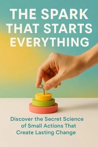 The Spark That Starts Everything