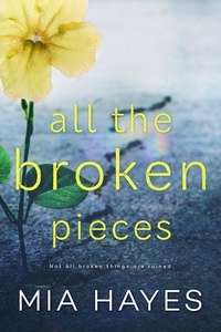  Mia Hayes - All The Broken Pieces - A Waterford Novel.