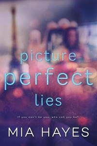  Mia Hayes - Picture Perfect Lies - A Waterford Novel, #3.