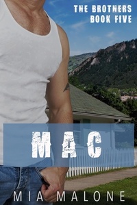  Mia Malone - Mac - the Brothers, #5.