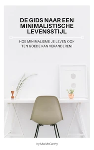 De Gids Naar Een Minimalistische Levensstijl