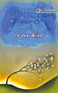 Mia Mondstein - In den Wind.
