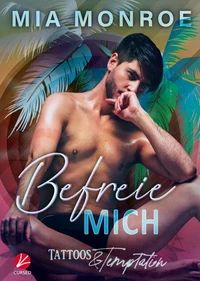 Tattoos &amp; Temptation: Befreie mich