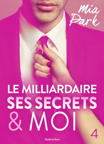 Mia Park - Le milliardaire, ses secrets et moi - 4.