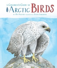 Mia Pelletier et Danny Christopher - A Children's Guide to Arctic Birds.