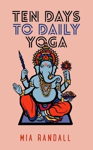  Mia Randall - Ten Days to Daily Yoga.