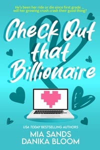  Mia Sands et  Danika Bloom - Check Out that Billionaire - Bookish Billionaires of Maple Valley, #2.