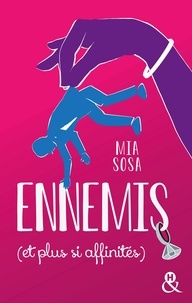 Mia Sosa - Ennemis (et plus si affinités).