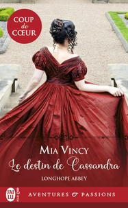 Mia Vincy - Longhope Abbey Tome 3 : Le destin de Cassandra.
