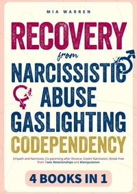 How to Deal with a Narcissist: A 4-in-1 Book Bundle: Exposing Covert Narcissism, Surviving Co-Parenting Challenges,  Harnessing Empath Abilities, and Triumphing Over Narcissistic Abuse.
