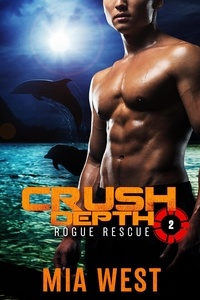  Mia West - Crush Depth - Rogue Rescue, #2.