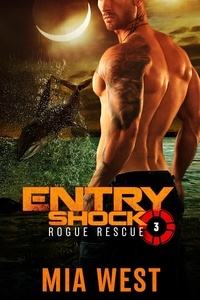  Mia West - Entry Shock - Rogue Rescue, #3.