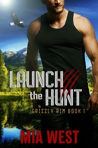  Mia West - Launch the Hunt - Grizzly Rim, #1.