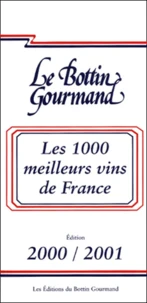 Les 1000 Meilleurs Vins De France. Edition 2000-2001