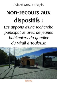 Non recours aux dispositifs : les apports d’une recherche participative avec de jeunes habitant·e·s  du quartier du Mirail à Toulouse
