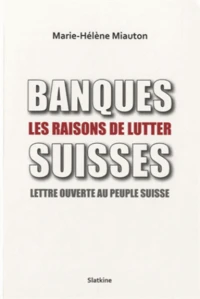 Banques suisses, les raisons de lutter