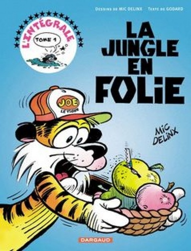L'Integrale La Jungle En Folie Tome 1 : Joe Le Tigre. Salut La Compagnie. La Conquete De L'Espace