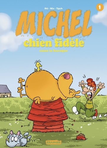 Michel Chien Fidèle T1. Casse la baraque