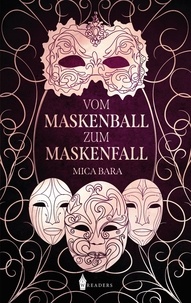 Mica Bara et Wreaders Verlag - Vom Maskenball zum Maskenfall - Poesie und Prosa.