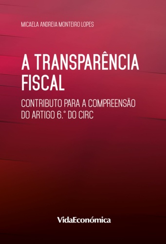 A transparência fiscal. Contributo para a compreensão do artigo 6.º do CIRC