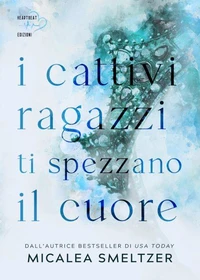 I cattivi ragazzi ti spezzano il cuore