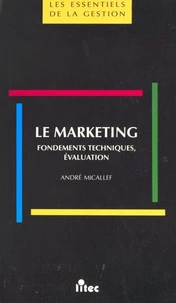 Le Marketing. Fondements Techniques, Evaluation