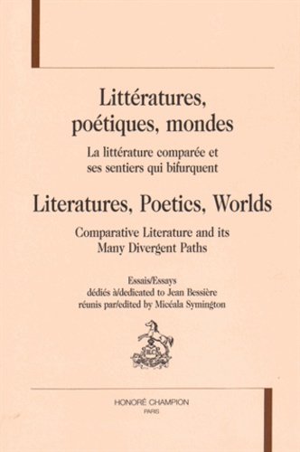 Micéala Symington - Littératures, poétiques, mondes - La littérature comparée et ses sentiers qui bifurquent.