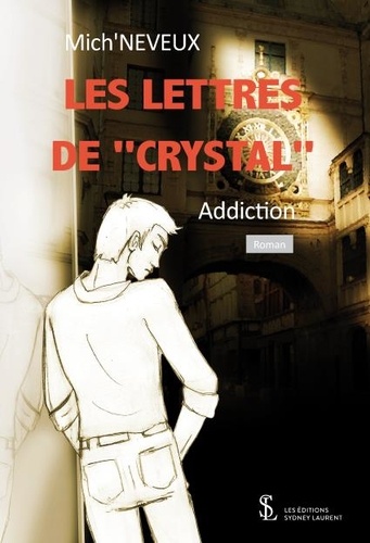  Mich'Neveux - Les lettres de "Crystal" - Addiction.