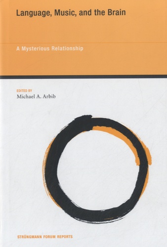 Michael-A Arbib - Language, Music, and the Brain - A Mysterious Relationship.