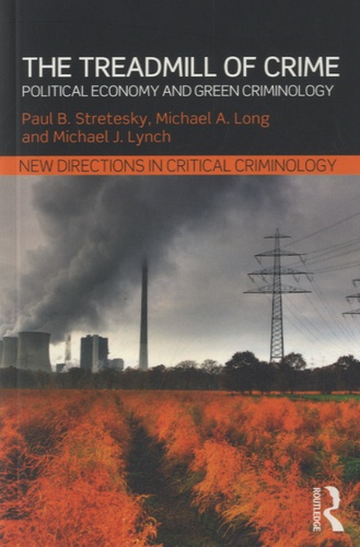 Michael A Long - The Treadmill of Crime - Political Economy and Green Criminology.