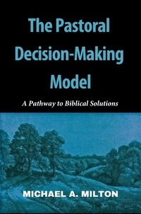  Michael A. Milton - The Pastoral Decision-Making Model - The Chaplain Ministry, #2.
