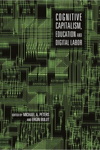 Michael a. Peters et Ergin Bulut - Cognitive Capitalism, Education and Digital Labor.