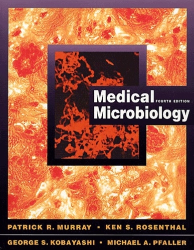 Michael-A Pfaller et Patrick-R Murray - Medical Microbiology. Fourth Edition.