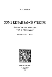 Michael A. Screech - Some Renaissance Studies : Selected articles 1951-1991 with a bibliography.