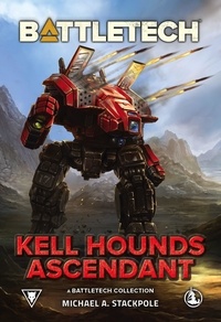  Michael A. Stackpole - BattleTech: Kell Hounds Ascendant - BattleTech, #66.