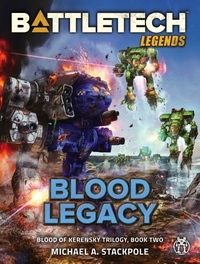  Michael A. Stackpole - BattleTech Legends: Blood Legacy (Blood of Kerensky Trilogy, Book Two) - BattleTech Legends, #34.