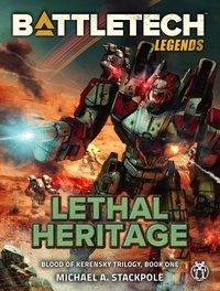  Michael A. Stackpole - BattleTech Legends: Lethal Heritage (Blood of Kerensky Trilogy, Book One) - BattleTech Legends, #33.