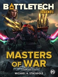  Michael A. Stackpole - BattleTech Legends: Masters of War - BattleTech Legends.