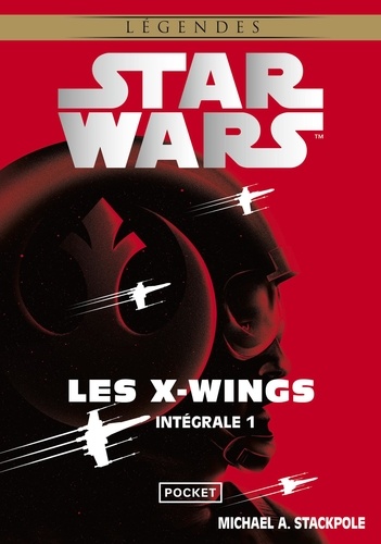 Les X-Wings Intégrale 1 Tome 1, L'Escadron Rogue ; Tome 2, Le Jeu de la mort