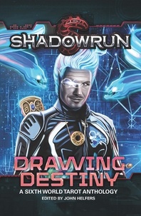  Michael A. Stackpole et  Devon Oratz - Shadowrun: Drawing Destiny - Shadowrun Anthology, #3.
