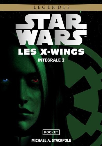 Michael A. Stackpole - Star Wars Intégrale - Les X-Wings - Tome 2.