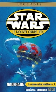 Michael A. Stackpole - Star Wars, Le nouvel ordre Jedi Tome 2 : La marée des ténèbres - Tome 2, Naufrage.