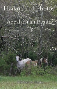  Michael A. Susko - Haikus and Photos: Appalachian Beauty - Haikus and Photos, #15.
