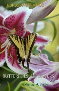 Michael A. Susko - Haikus and Photos: Butterflies and Flowers - Haikus and Photos, #16.