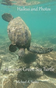 Téléchargez des livres en espagnol Haikus and Photos: Hawaiian  Green Sea Turtle  - Nature Haikus & Photos, #4 (French Edition) CHM RTF PDF