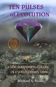 Ten Pulses of Evolution & the Surprising Nature of Evolutionary Time