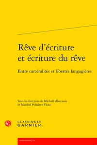 Michaël Abecassis et Maribel Peñalver Vicea - Rêve d'écriture et écriture du rêve - Entre carcéralités et libertés langagières.