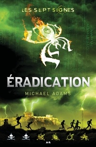 Michael Adams - Les sept signes  : Éradication.