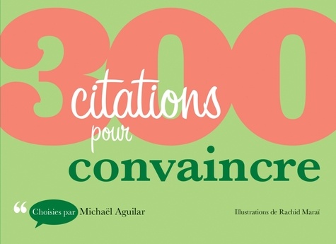 Michaël Aguilar - 300 citations pour convaincre.